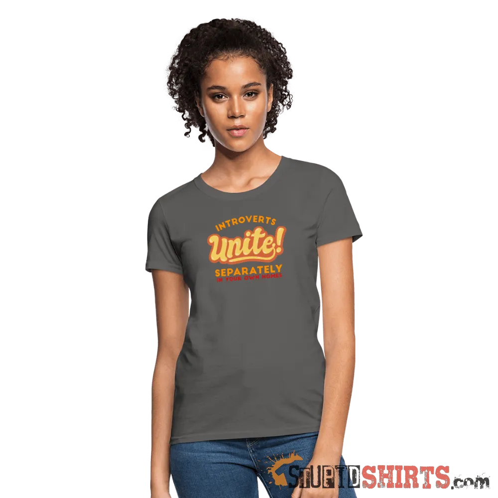 Introverts Unite Separately in Your Own Homes - Women's T-Shirt