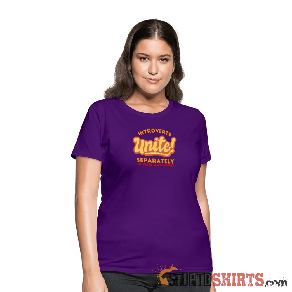 Introverts Unite Separately in Your Own Homes - Women's T-Shirt