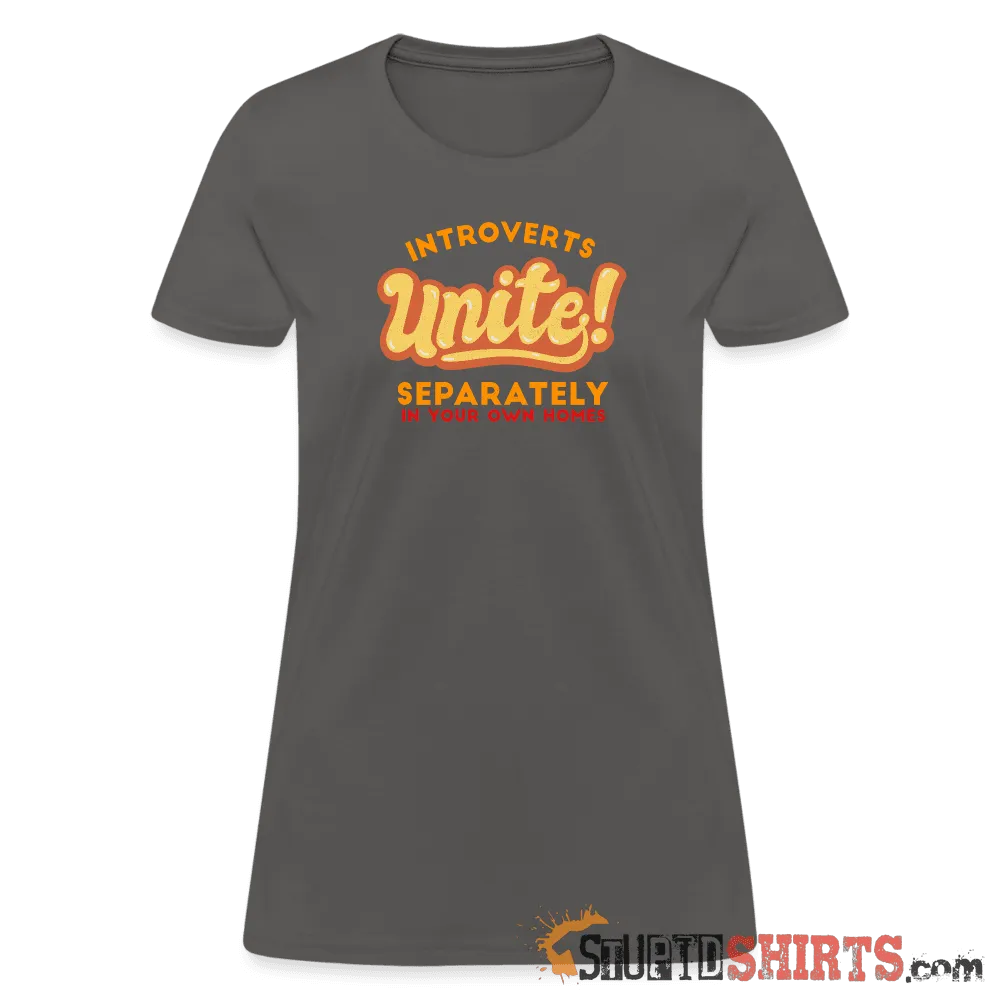 Introverts Unite Separately in Your Own Homes - Women's T-Shirt