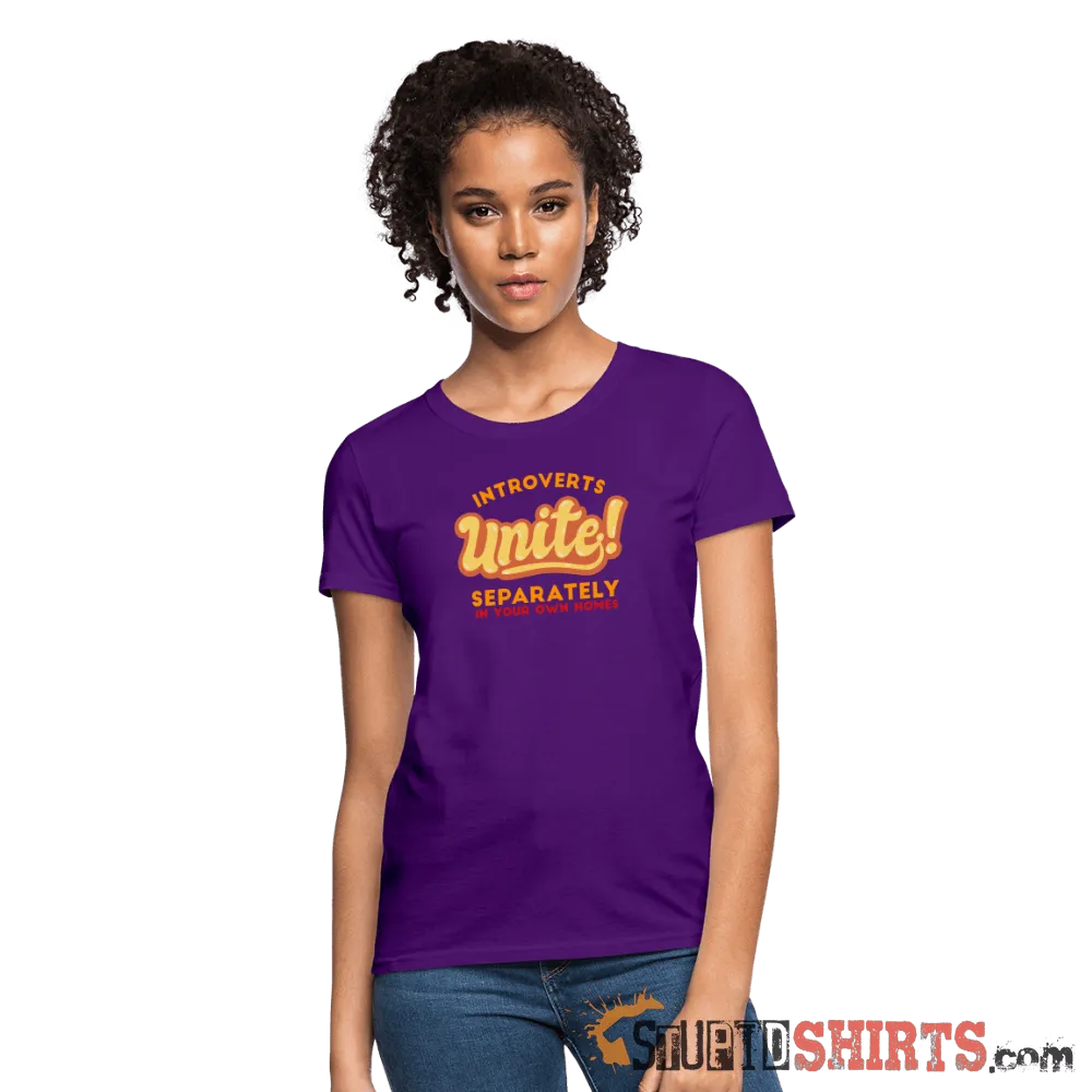 Introverts Unite Separately in Your Own Homes - Women's T-Shirt