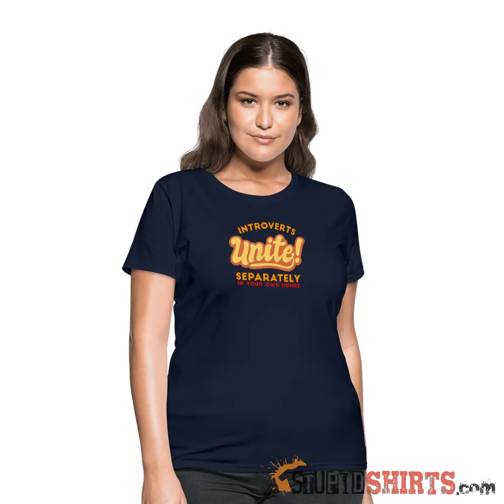 Introverts Unite Separately in Your Own Homes - Women's T-Shirt
