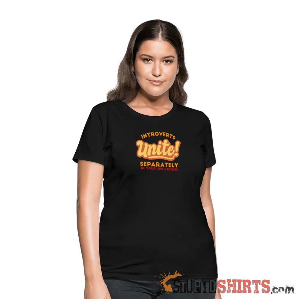 Introverts Unite Separately in Your Own Homes - Women's T-Shirt