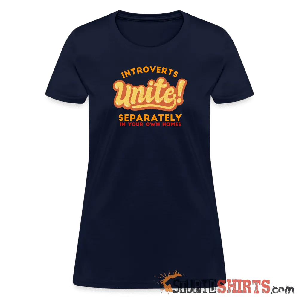 Introverts Unite Separately in Your Own Homes - Women's T-Shirt
